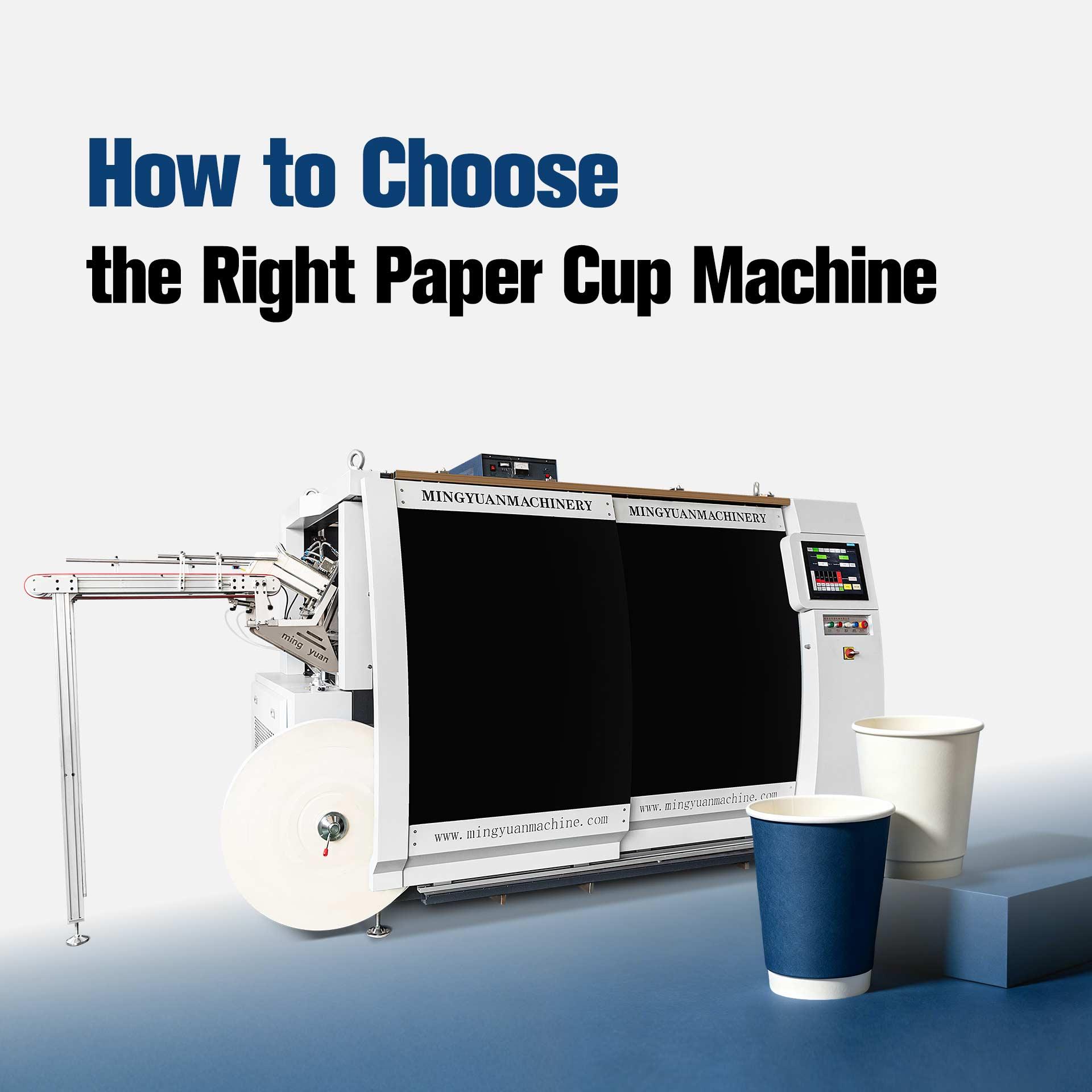 How to Choose the Right Paper Cup Machine for Your Business