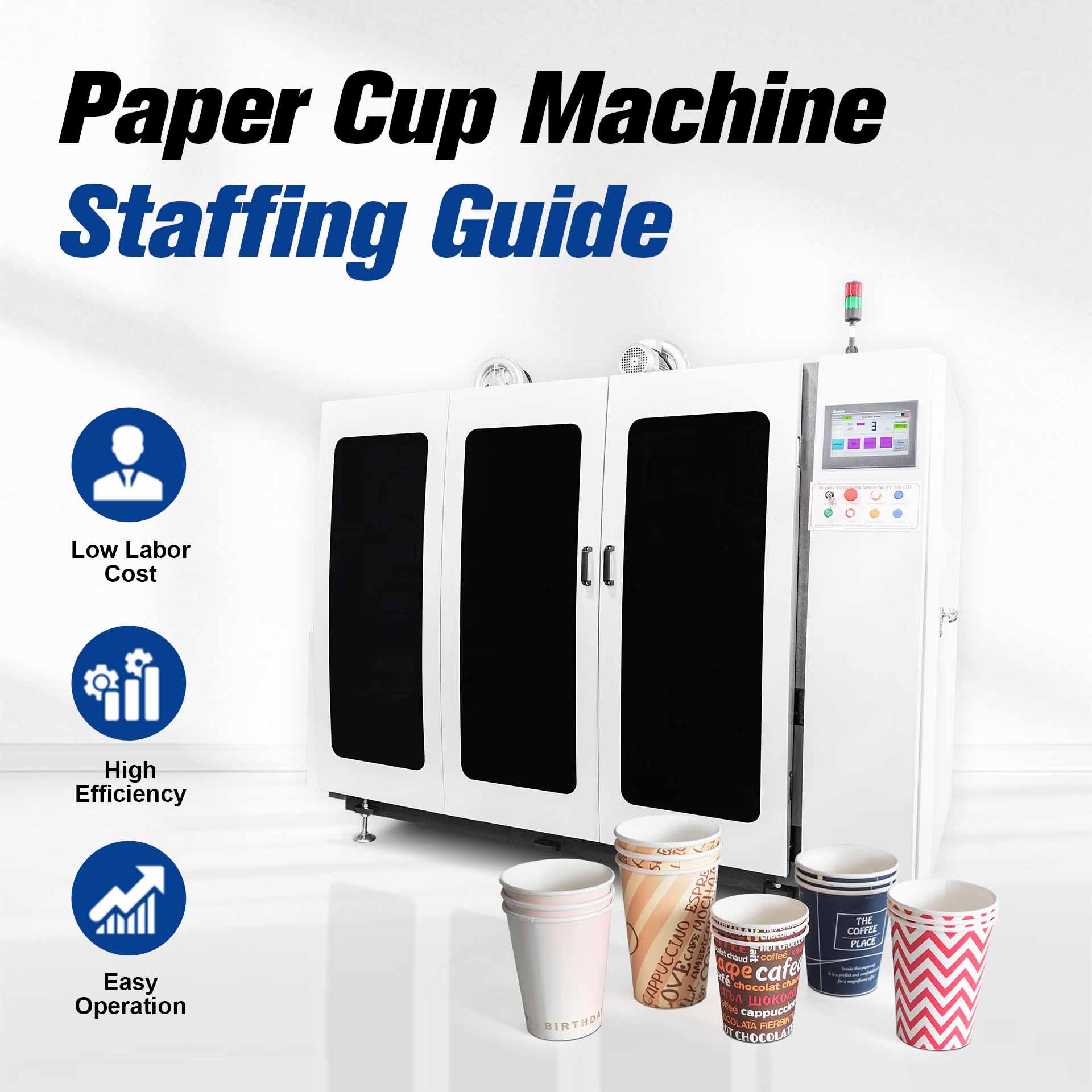 How Many Workers Are Needed for Paper Cup Production?